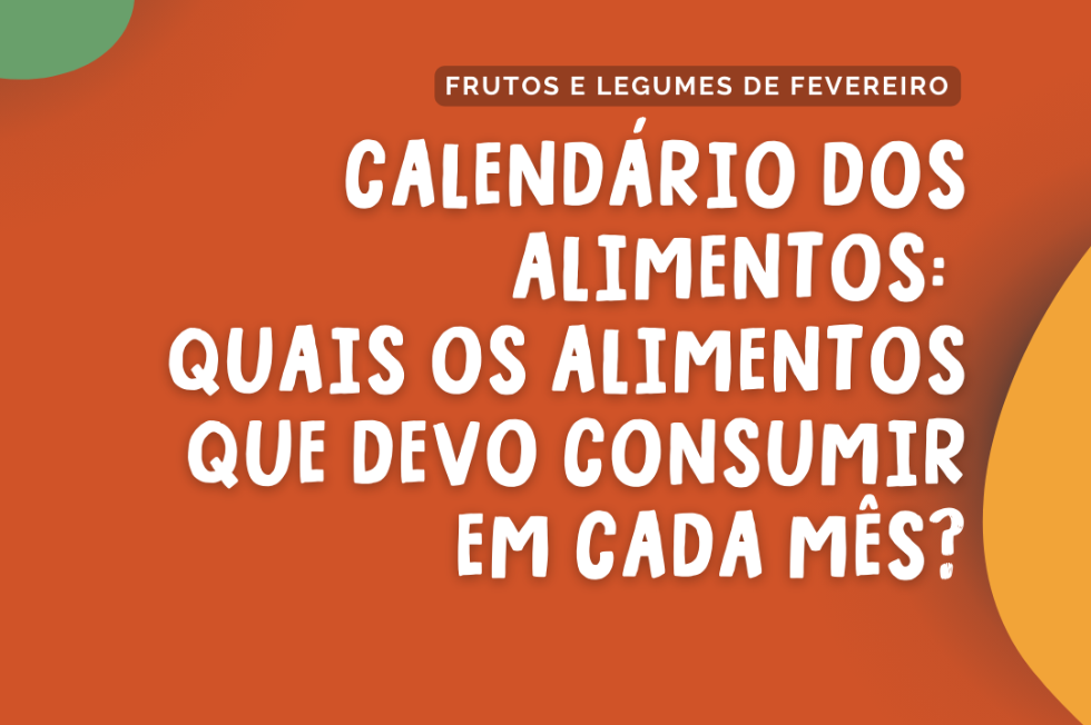 Calendário dos alimentos: quais os alimentos que devo consumir em cada mês?